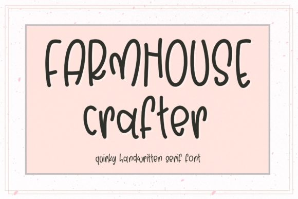 Farmhouse Crafter: A Quirky Script Handwritten Font for Real Small Business Branding