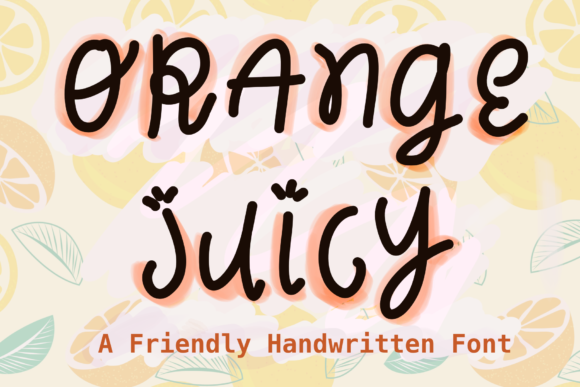 Orange Juicy: A Playful Script Handwritten Font for Bright, Human Branding